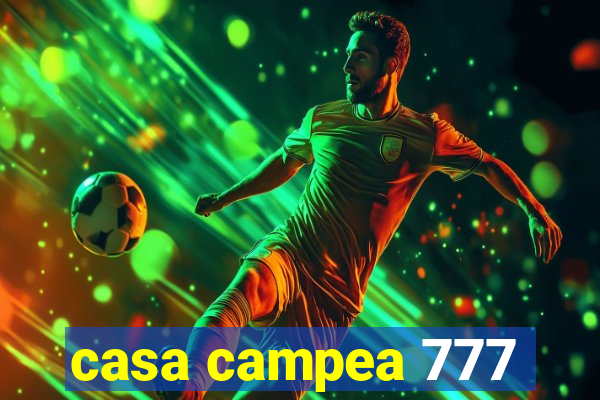 casa campea 777